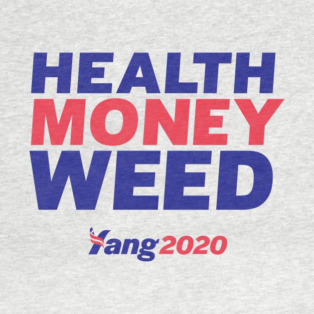 Andrew Yang 2020 - Health Money Weed by Yang2020